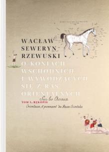 Okładka książki O koniach wschodnich i wywodzących się z ras orientalnych