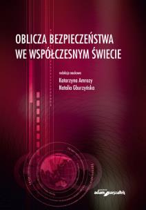 Okładka książki Oblicza bezpieczeństwa we współczesnym świecie