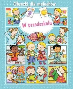 Okładka książki Obrazki dla maluchów - W przedszkolu w.2018