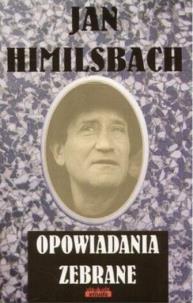 Okładka książki Opowiadania zebrane - Jan Himilsbach w.2016