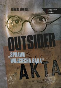 Okładka książki Outsider Sprawa Wojciecha Bąka