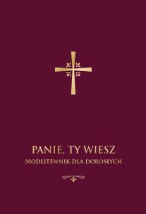 Okładka książki Panie, Ty wiesz. Modlitewnik dla dorosłych