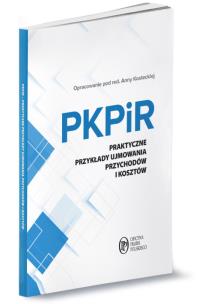 Opakowanie PKPiR Praktyczne przykłady ujmowania przychodów i kosztów
