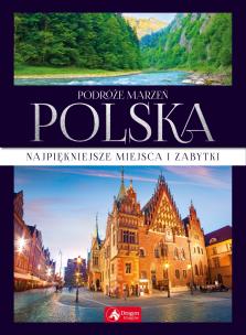 Okładka książki PODRÓŻE MARZEŃ POLSKA