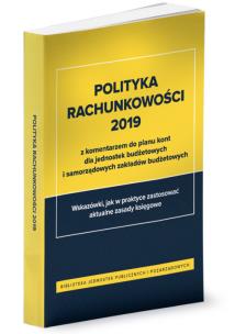 Okładka książki Polityka rachunkowości 2019 z komentarzem do planu kont dla jednostek budżetowych i samorządowych