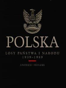 Okładka książki Polska. Losy państwa i narodu 1939 - 1989