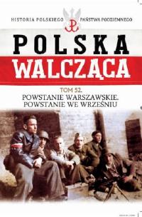 Okładka książki Polska Walcząca Tom 52 Powstanie Warszawskie Powstanie we wrześniu