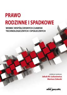 Okładka książki Prawo rodzinne i spadkowe wobec współczesnych zjawisk technologicznych i społecznych