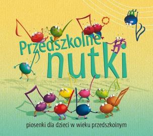 Przedszkolne nutki. Piosenki dla dzieci + CD. Autor: Urszula Kozłowskaq, Jerzy Zając. Multiszop.pl Okładka książki Przedszkolne nutki. Piosenki dla dzieci + CD