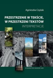 Okładka książki Przestrzenie w tekście, w przestrzeni tekstów
