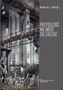 Okładka książki Przyszłość nie może się zacząć