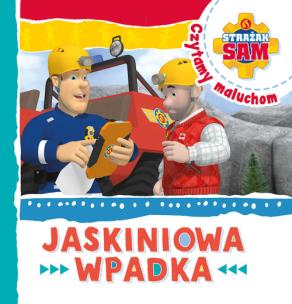 Okładka książki Strażak Sam Czytamy maluchom. Jaskiniowa wpadka
