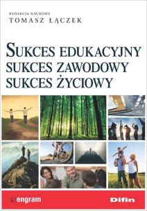 Okładka książki Sukces edukacyjny, sukces zawodowy, sukces życiowy