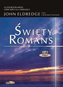 Święty romans. - Audiobook. Autor: John Eldredge. Multiszop.pl Okładka książki Święty romans. - Audiobook