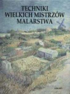 Okładka książki Techniki wielkich mistrzów malarstwa