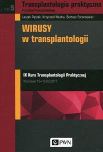 Transplantologia praktyczna Tom 9. Autor: Pączek Leszek, Mucha Krzysztof, Foroncewicz Bartosz. Multiszop.pl Okładka książki Transplantologia praktyczna Tom 9