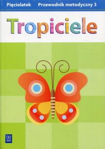 Okładka książki Tropiciele. Przewodnik metodyczny. Pięciolatek. Część 3
