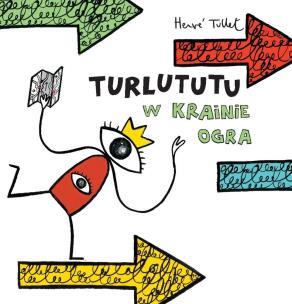Turlututu. W Krainie Ogra TW. Autor: HerveTullet. Multiszop.pl Okładka książki Turlututu. W Krainie Ogra TW