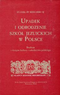 Okładka książki Upadek i odrodzenie szkół jezuickich w Polsce