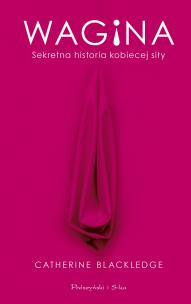 Okładka książki Wagina. Sekretna historia kobiecej siły