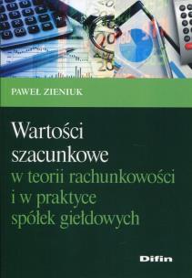 Okładka książki Wartości szacunkowe w teorii rachunkowości i w praktyce spółek giełdowych