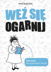 Okładka książki Weź się ogarnij