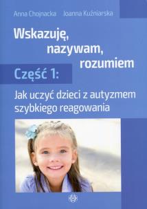 Okładka książki Wskazuję, nazywam, rozumiem cz.1