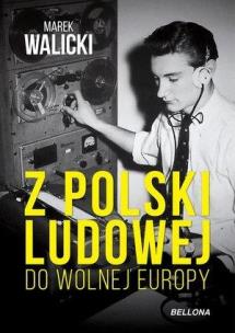 Okładka książki Z Polski Ludowej do Wolnej Europy
