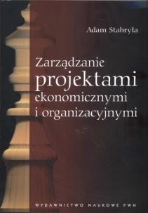 Okładka książki Zarządzanie projektami ekonomicznymi i organizacyjnymi