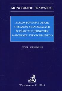 Okładka książki Zasada jawności obrad organów stanowiących w praktyce jednostek samorządu terytorialnego