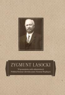 Opakowanie Zygmunt Lasocki Wspomnienia szefa administracji Polskiej Komisji Likwidacyjnej i Komisji Rządzącej