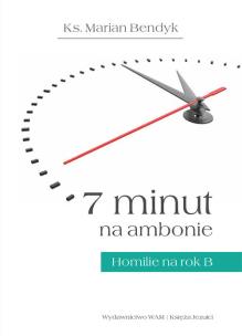 Okładka książki 7 minut na ambonie.Homilie na rok  B