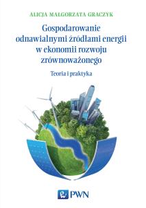Okładka książki Gospodarowanie odnawialnymi źródłami energii w ekonomii rozwoju zrównoważonego