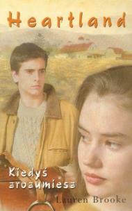 Okładka książki Heartland. Tom  6. Kiedyś zrozumiesz