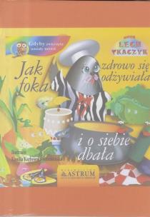 Okładka książki Jak foka zdrowo się odżywiała i o siebie dbała +CD