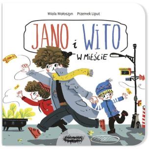 Jano i Wito. W mieście. Autor: Wiola Wołoszyn. Multiszop.pl Okładka książki Jano i Wito. W mieście