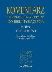 Okładka książki Komentarz teologiczno-pastoralny do Biblii Tysiąclecia  - Nowy Testament. Ewangelie wg św. Łukasza i św. Jana