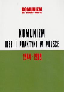 Opakowanie Komunizm idee i praktyki w Polsce 1944-1989