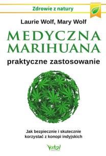 Okładka książki Medyczna marihuana praktyczne zastosowanie