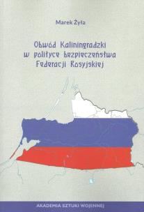 Okładka książki Obwód Kaliningradzki w polityce bezpieczeństwa Federacji Rosyjskie
