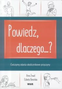 Okładka książki Powtarzam, rozumiem, nazywam. Powiedz, dlaczego..?