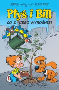 Okładka książki Ptyś i Bill T.3 Co z niego wyrośnie?
