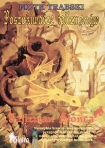 Okładka książki Talizman Słońca tom 1 - Piotr Trąbski