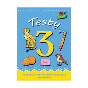 TESTY 3 PRZYKŁADY TESTÓW SPRAWDZAJĄCYCH DLA KLASY 3. Autor: Bogusława Kuciel i Agnieszka Michalska, Cybal-Michalska Agnieszka. Multiszop.pl Okładka książki TESTY 3 PRZYKŁADY TESTÓW SPRAWDZAJĄCYCH DLA KLASY 3