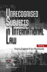Okładka książki UNRECOGNISED SUBJECTS IN INTERNATIONAL LAW