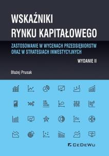 Okładka książki Wskaźniki rynku kapitałowego - zastosowanie w wycenach przedsiębiorstw oraz w strategiach inwestycyjnych