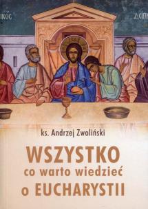 Okładka książki Wszystko co warto wiedzieć o Eucharystii