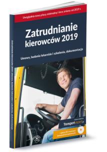 Okładka książki Zatrudnianie kierowców 2019 Umowy, badania lekarskie i szkolenia, dokumentacja + płyta CD z wzorami