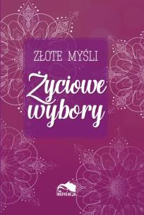 Okładka książki Złote myśli. Życiowe wybory
