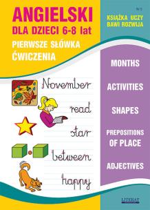 Angielski dla dzieci 5 Pierwsze słówka Ćwiczenia 6-8 lat. Autor: Bednarska Joanna. Multiszop.pl Okładka książki Angielski dla dzieci 5 Pierwsze słówka Ćwiczenia 6-8 lat